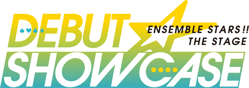 ENSEMBLE STARS!! THE STAGE DEBUT SHOWCASE